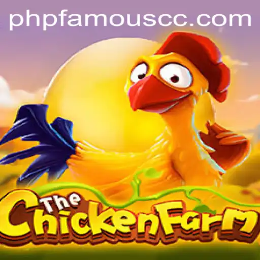 Exploring the Thrilling World of ChickenFarm and Understanding phpfamous cc
